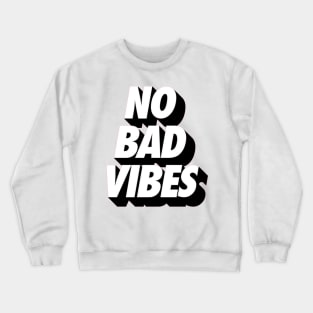 No bad vibes Crewneck Sweatshirt